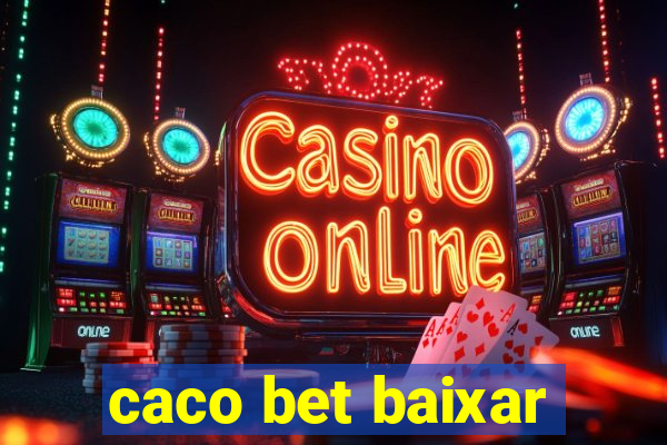 caco bet baixar